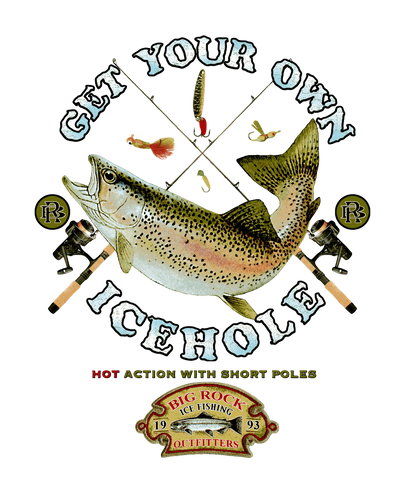 Value Rock Short Sleeve Get Your Own Icehole (Fit is like standard Tee)